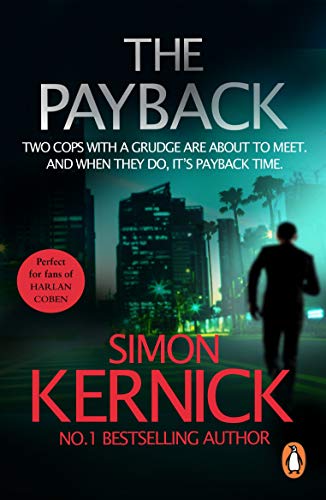 The Payback: (Dennis Milne 3): (Dennis Milne: book 3): a punchy, race-against-time thriller from bestselling author Simon Kernick
