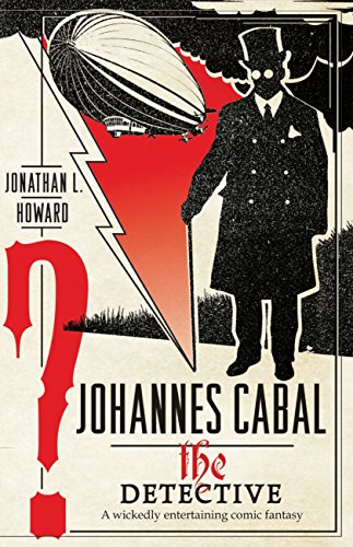 Johannes Cabal the Detective (Johannes Cabal series Book 2)
