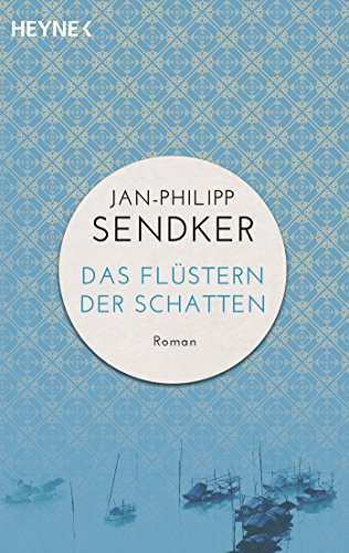 Das Flüstern der Schatten: Roman (Die China-Trilogie 1)