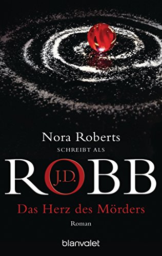 Das Herz des Mörders: Roman (Eve Dallas 17)