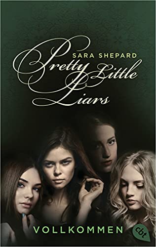 Pretty Little Liars - Vollkommen: Die Romanvorlage zur Kultserie „Pretty Little Liars“