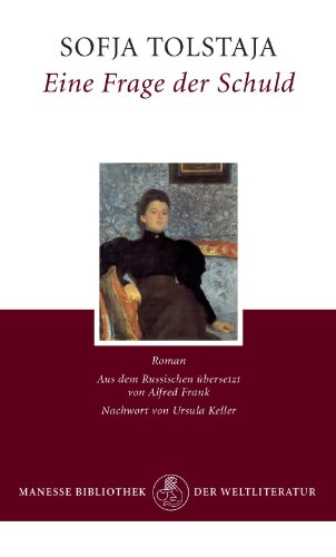 Eine Frage der Schuld: Roman - Mit der "Kurzen Autobiographie der Gräfin S. A. Tolstaja"