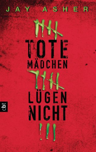 Tote Mädchen lügen nicht: Roman