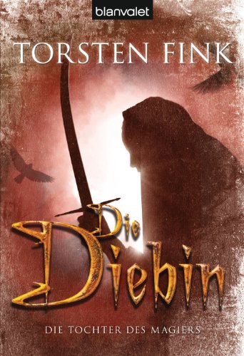 Die Diebin: Die Tochter des Magiers