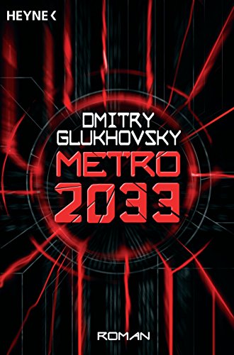 Metro 2033: Roman (Metro-Romane 1)