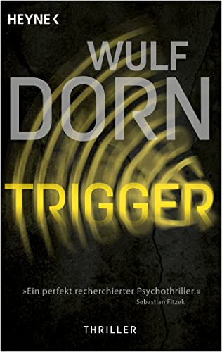 Trigger: Psychothriller (Die Trigger-Reihe 1)