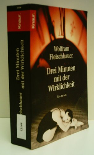 WOLFRAM FLEISCHHAUER: Drei Minuten mit der Wirklichkeit
