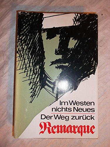 Erich Maria Remarque: Im Westen nichts neues / Der Weg zurück