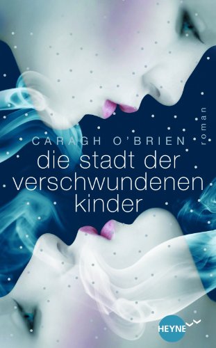 Die Stadt der verschwundenen Kinder: Roman