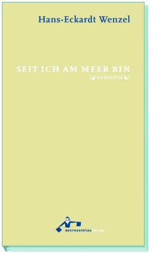 Seit ich am Meer bin
