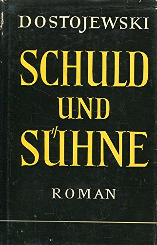 Schuld und Sühne. Roman in sechs Teilen u. e. Epilog. Deutsch von Werner Bergengruen