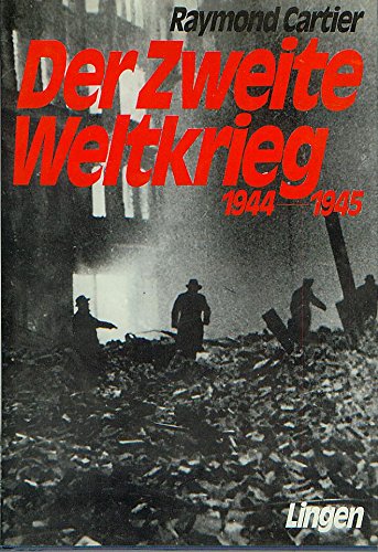 RAYMOND CARTIER: Der Zweite Weltkrieg 1944 - 1945 ; Band 3