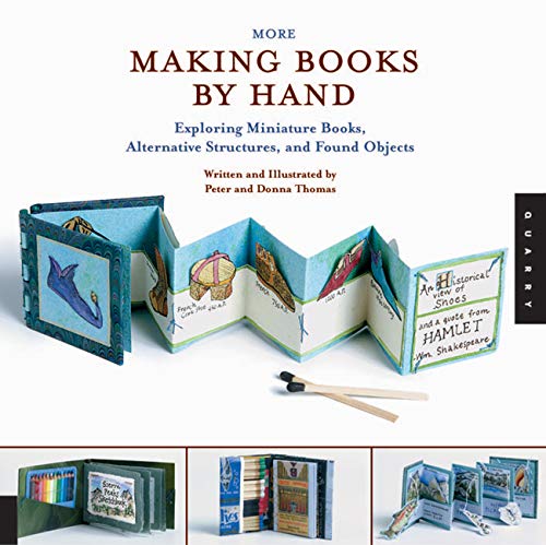 More Making Books By Hand: Exploring Miniature Books, Alternative Structures, and Found Objects (English Edition)