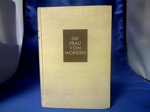 Die Frau von Morgen wie wir sie wünschen.