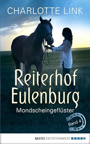 Reiterhof Eulenburg - Mondscheingeflüster: Band 4 (Ferien auf dem Reiterhof)
