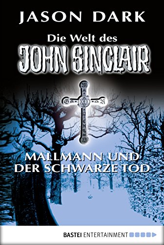 Mallmann und der Schwarze Tod: Die Welt des John Sinclair (John Sinclair. Bastei Lübbe Taschenbücher)