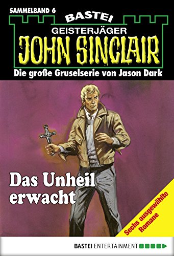 John Sinclair - Sammelband 6: Das Unheil erwacht (John Sinclair Sammelband)