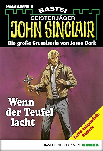 John Sinclair - Sammelband 8: Wenn der Teufel lacht (John Sinclair Sammelband)
