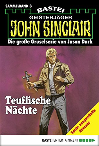 John Sinclair - Sammelband 3: Teuflische Nächte (John Sinclair Sammelband)