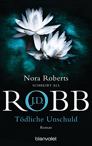 Tödliche Unschuld: Roman (Eve Dallas 15)