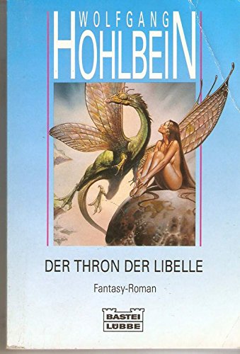 Der Thron der Libelle. Fantasy-Roman. - Reihe: Bastei-Lübbe-Taschenbuch Band 25222.