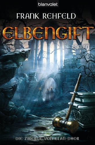 Elbengift: Die Zwerge von Elan-Dhor 1
