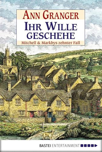 Ihr Wille geschehe: Mitchell & Markbys zehnter Fall. Mitchell & Markby, Bd. 10 (Mitchell & Markby Krimi)