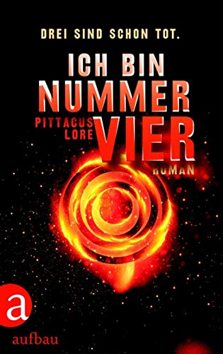 Ich bin Nummer Vier: Das Erbe von Lorien. Roman