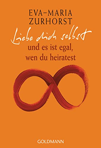 Liebe dich selbst: und es ist egal, wen du heiratest