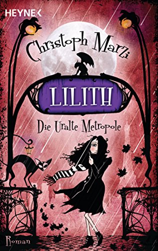 Lilith: Roman (Die uralte Metropole-Reihe 2)