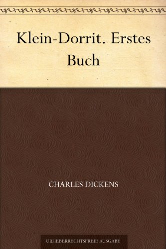Klein-Dorrit. Erstes Buch