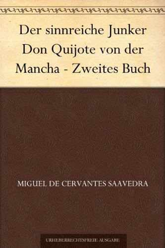Der sinnreiche Junker Don Quijote von der Mancha - Zweites Buch