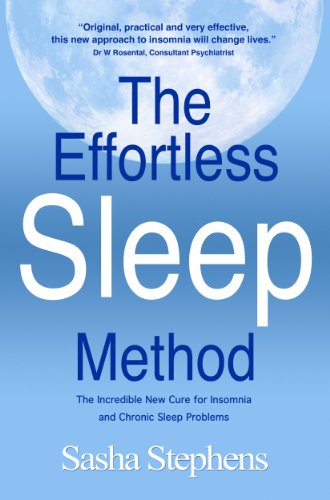 The Effortless Sleep Method:The Incredible New Cure for Insomnia and Chronic Sleep Problems (The Effortless Sleep Trilogy Book 1)