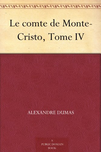 Le comte de Monte-Cristo, Tome IV