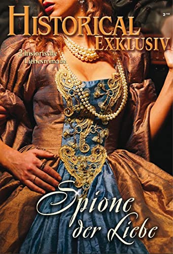 Historical Exklusiv Band 23: Spione der Liebe