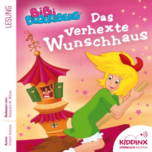 Das verhexte Wunschhaus: Bibi Blocksberg Hörbuch