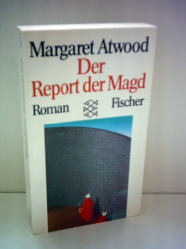 Margaret Atwood: Der Report der Magd