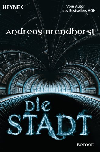Die Stadt: Roman