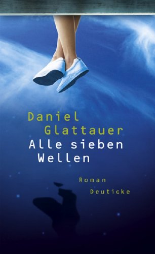Alle sieben Wellen: Roman