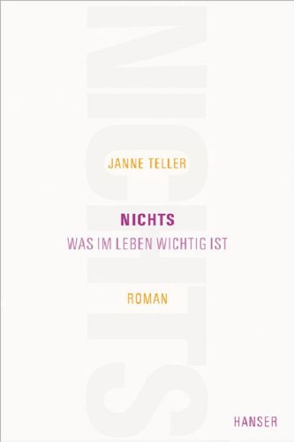 Nichts: Was im Leben wichtig ist. Roman