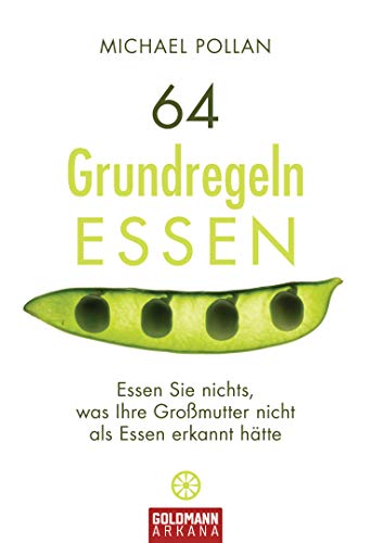 64 Grundregeln ESSEN: Essen Sie nichts, was ihre Großmutter nicht als Essen erkannt hätte