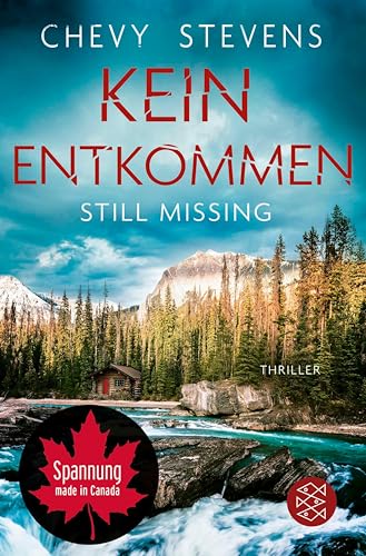 Kein Entkommen - Still Missing: Thriller | »Wird Sie von der ersten Seite an in Bann schlagen.« Karin Slaughter (Kanada-Thriller 1)