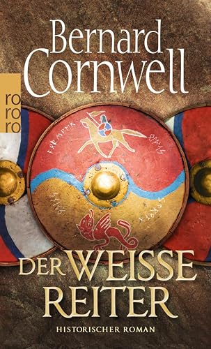 Der weiße Reiter: Historischer Roman (Die Uhtred-Saga 2)