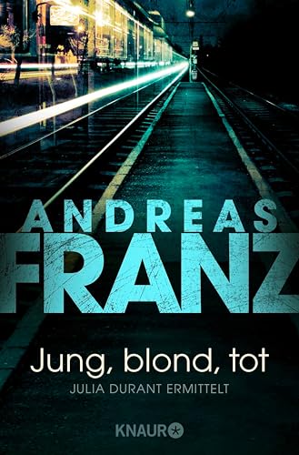 Jung, blond, tot: Julia Durant ermittelt | Kriminalroman (Julia Durants Fall (Knaur TB) 1)