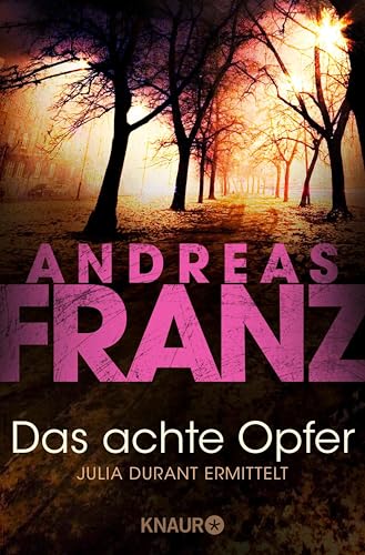 Das achte Opfer: Julia Durant ermittelt | Kriminalroman (Julia Durants Fall (Knaur TB) 2)