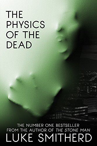 The Physics Of The Dead - A Supernatural Mystery Novel