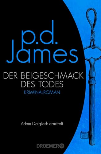 Der Beigeschmack des Todes: Roman (Die Dalgliesh-Romane 7)