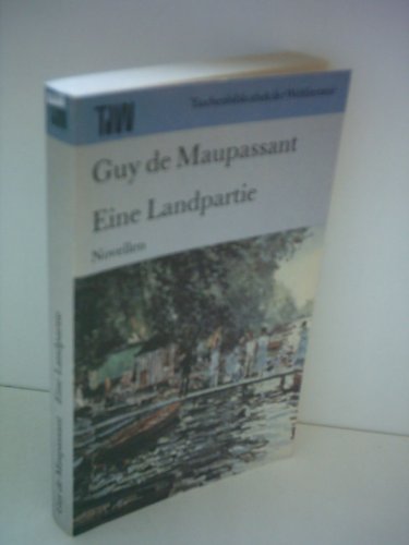 Guy de Maupassant: Eine Landpartie. Novellen - Verlag: Aufbau [Auflage: 1. Auflage]