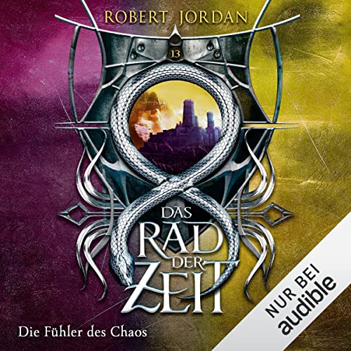 Die Fühler des Chaos: Das Rad der Zeit 13