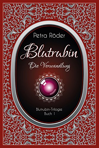 Blutrubin Trilogie - Band 1: Die Verwandlung
